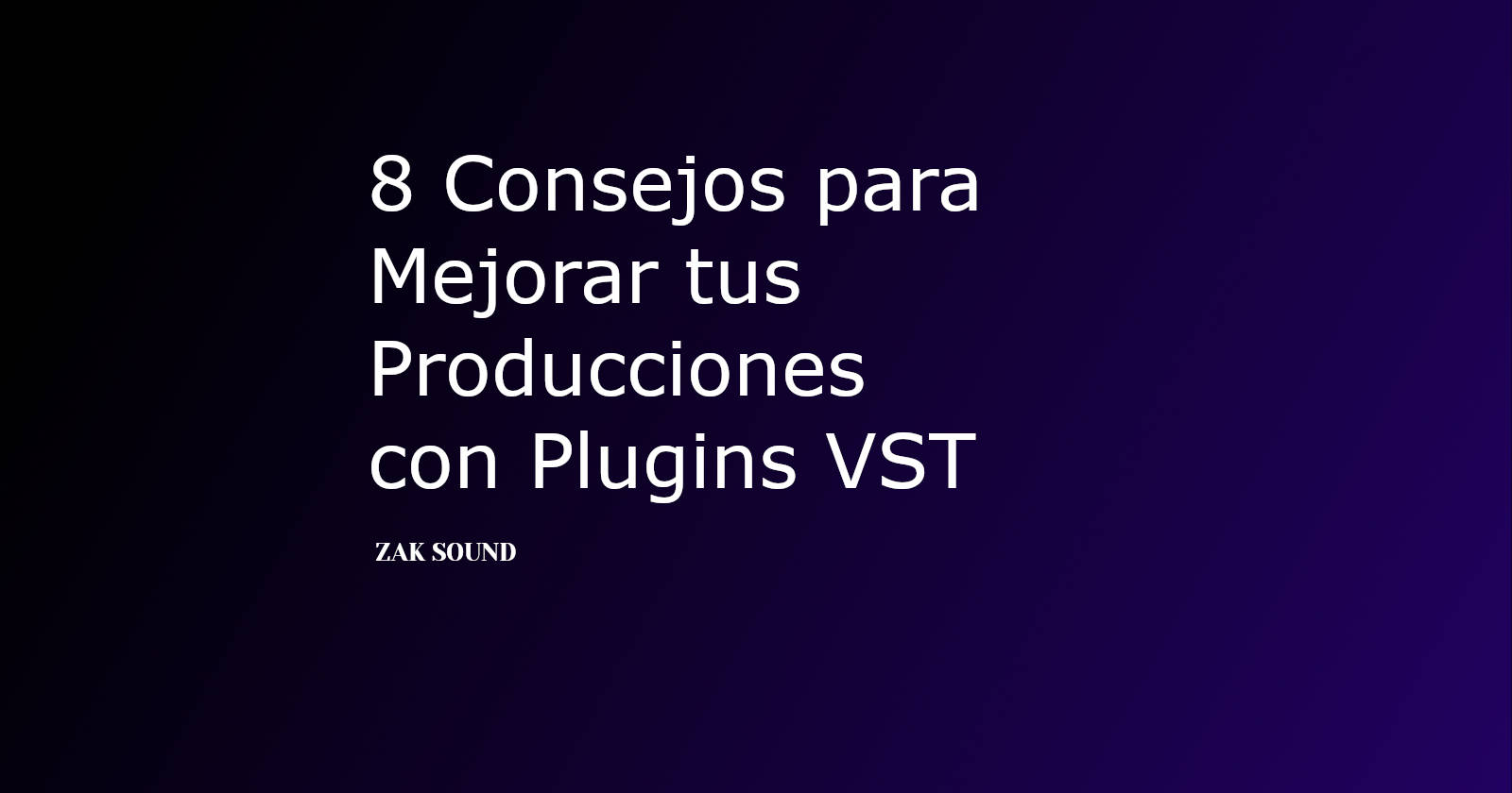 Consejos Para Mejorar Tus Producciones Con Plugins Vst